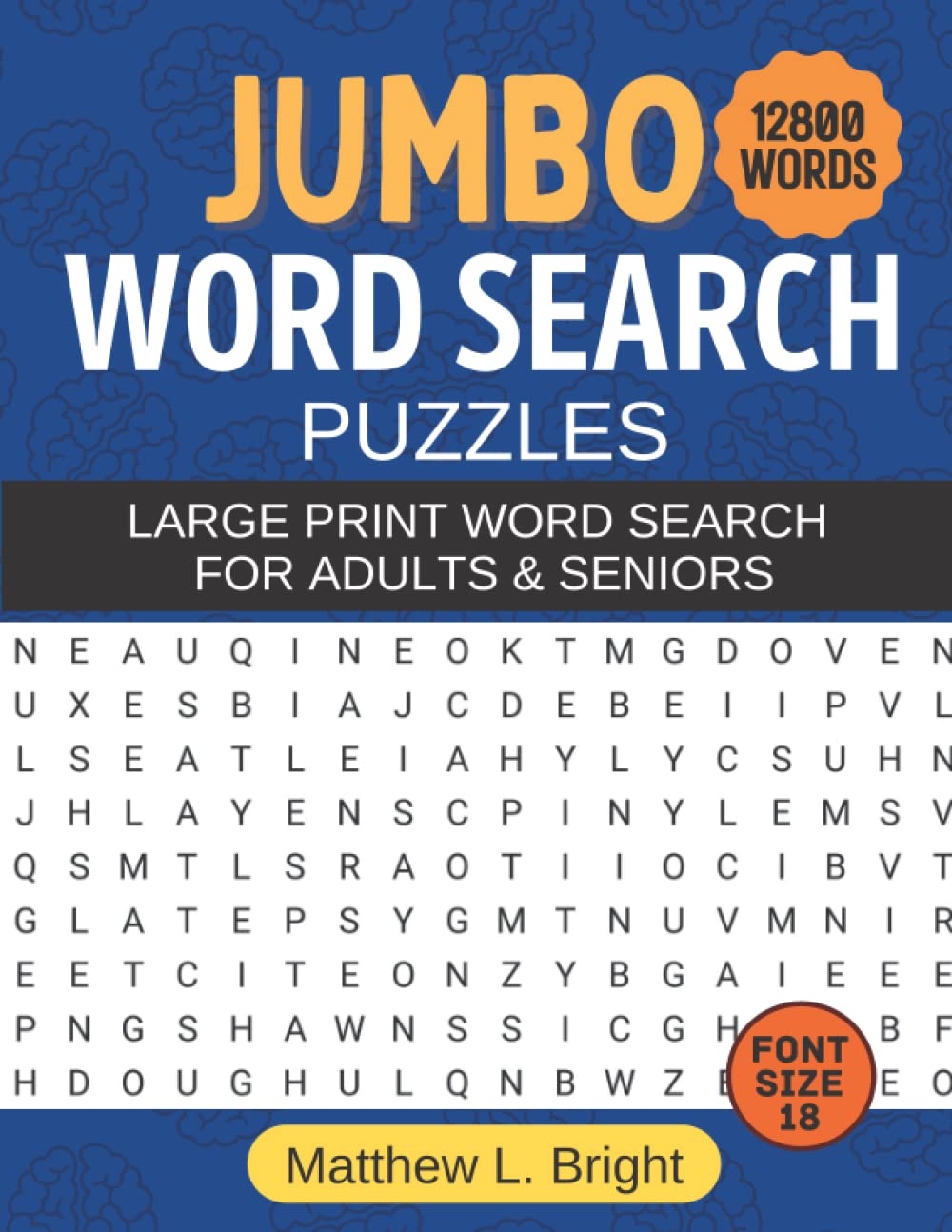 Jumbo Word Search Puzzles 12800 Words 320 Puzzles Large Print Word Search Puzzles For Teens Adults Seniors Grandma And Grandpa Gifts For Men And Women By Matthew L Bright Goodreads