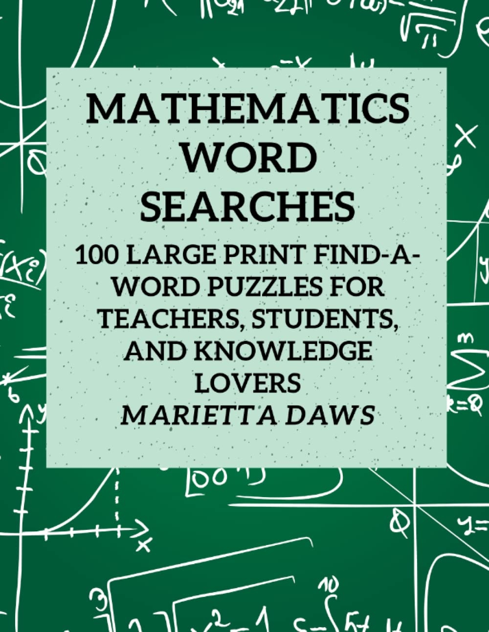 Mathematics Word Searches 100 Large Print Find a Word Puzzles For Teachers Students And Knowledge Lovers Daws Marietta 9798447727710 Amazon Books Mathematics Word Searches 100 Large Print Find a Word Puzzles For Teachers Students And Knowledge Lovers Daws Marietta 9798447727710 Amazon Books