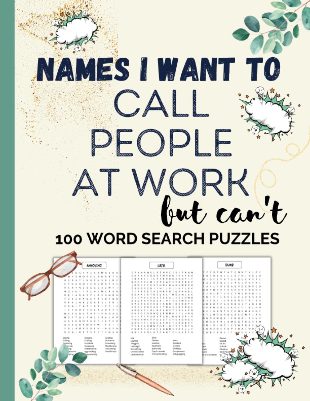 Names I Want To Call People At Work But Can t 100 Word Search Puzzles Large Print Entertain U0026 Relieve Stress Gag Gift For Adults Men Women CoWorker Boss 