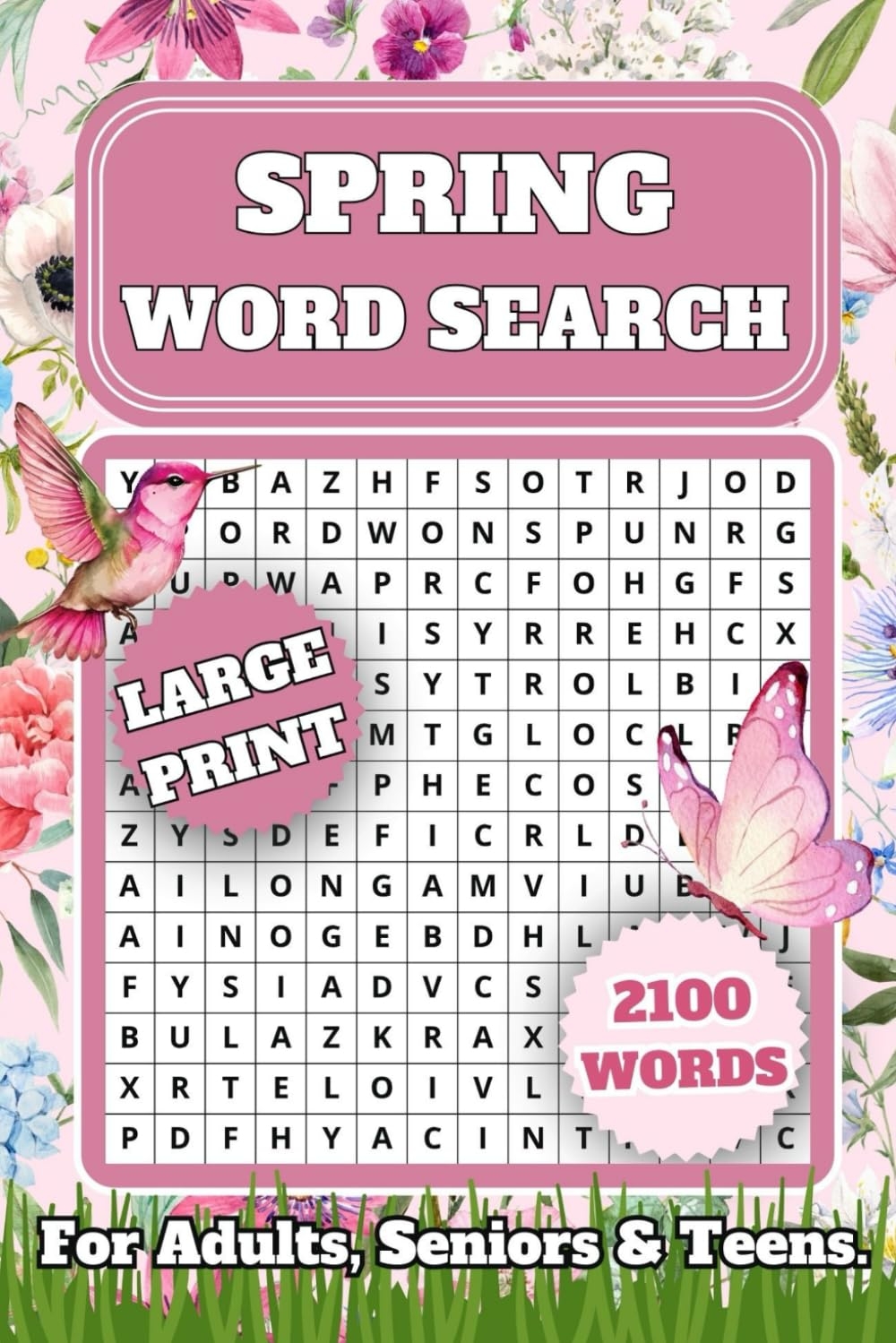 Spring Word Search A New Fun And Relaxing Large Print Puzzle Book For Adults Seniors And Teens With Solutions Anxiety Relief With 100 Spring Themed Word Finds And 2100 Words To Discover 