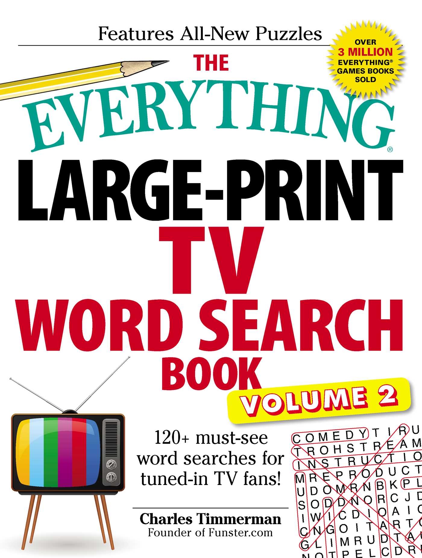 The Everything Large Print TV Word Search Book Volume 2 Book By Charles Timmerman Official Publisher Page Simon Schuster The Everything Large Print TV Word Search Book Volume 2 Book By Charles Timmerman Official Publisher Page Simon Schuster